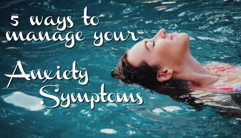 5 Ways  to Manage Your  Anxiety Symptoms