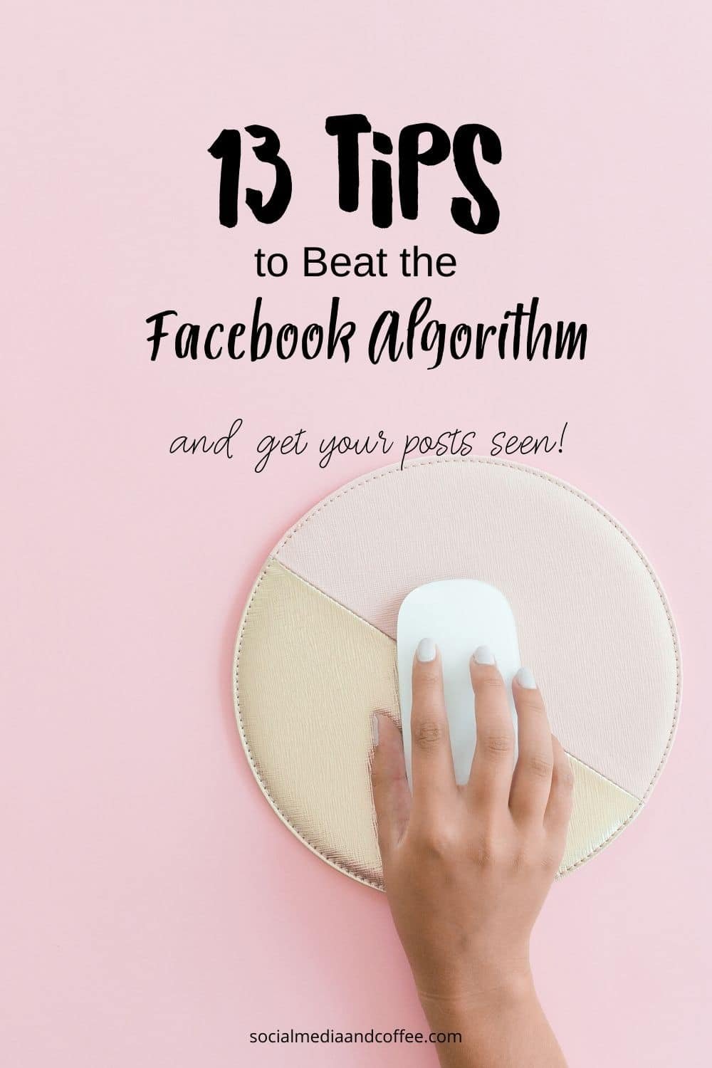 13 Tips to Beat the Facebook Algorithm (and get your posts seen!) | social media marketing | Facebook marketing | online business | blog | blogging | #Facebook #marketing #onlinebusiness #socialmedia #blog #blogging