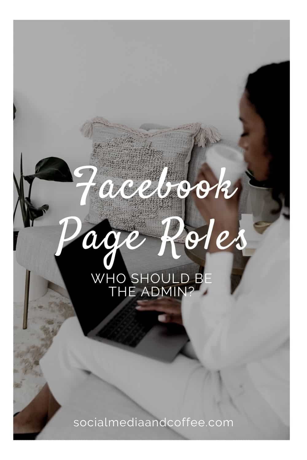 Facebook Page Roles - Who Should be the Admin? | social media marketing | online business | work from home | social media manager | blog | blogging | Facebook marketing | #socialmedia #marketing #onlinebusiness #blog #blogging #Facebook