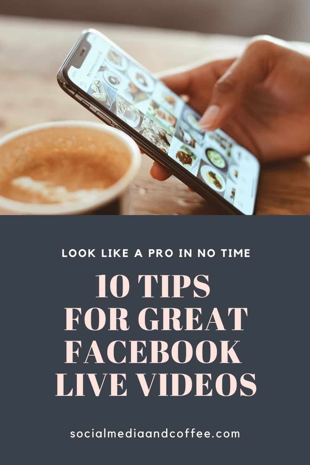 10 Tips for Great Facebook Live Videos | social media marketing | social media manager | Facebook marketing | online business | blog | blogging | entrepreneur | small business | work from home | #socialmedia #Facebook #marketing #onlinebusiness #blog #blogging