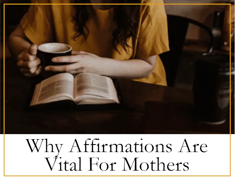 why affirmations are vital for mothers