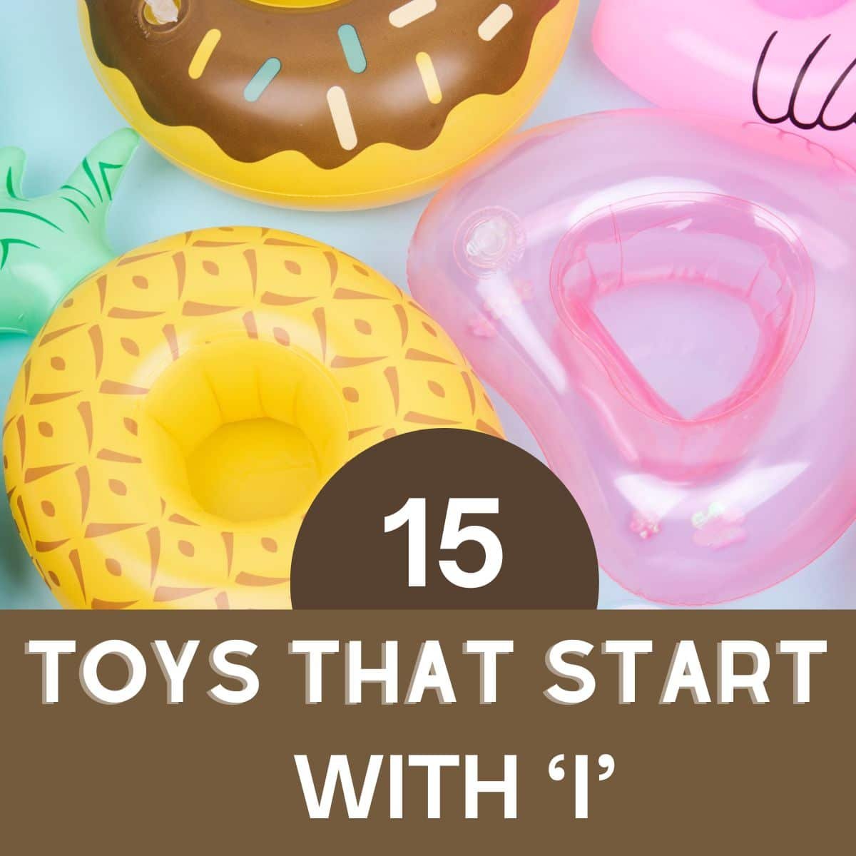 Toys That Start with I