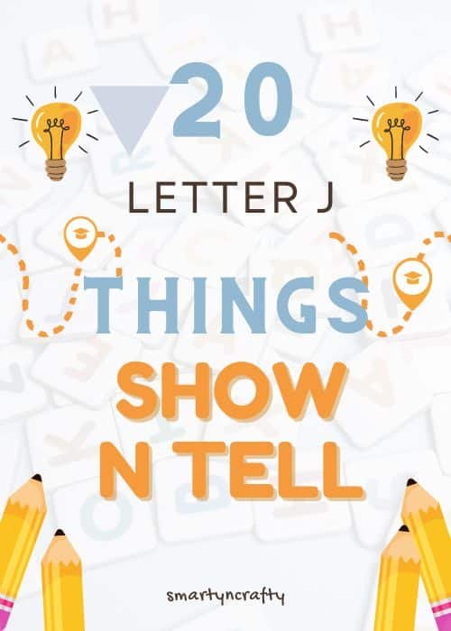 Show and Tell Letter J