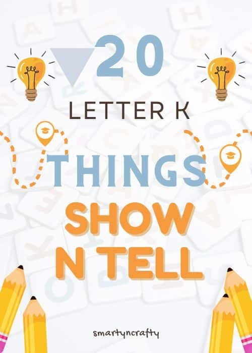 Show and Tell Letter K