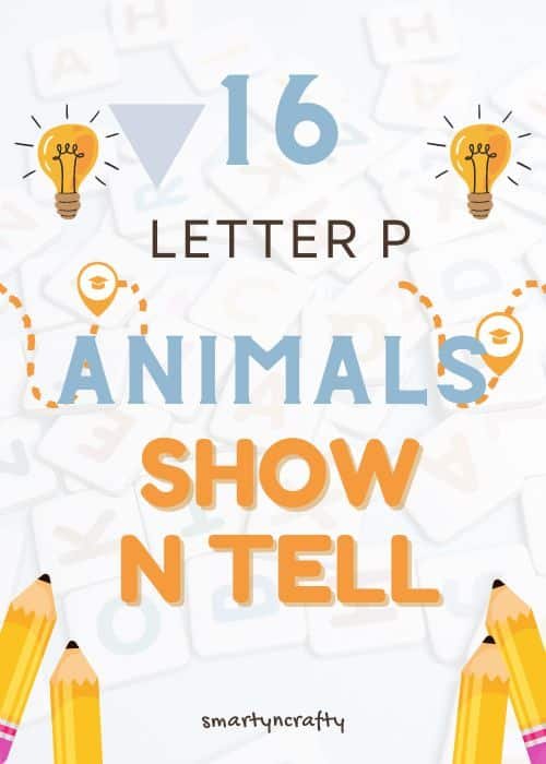 Show and Tell Letter P
